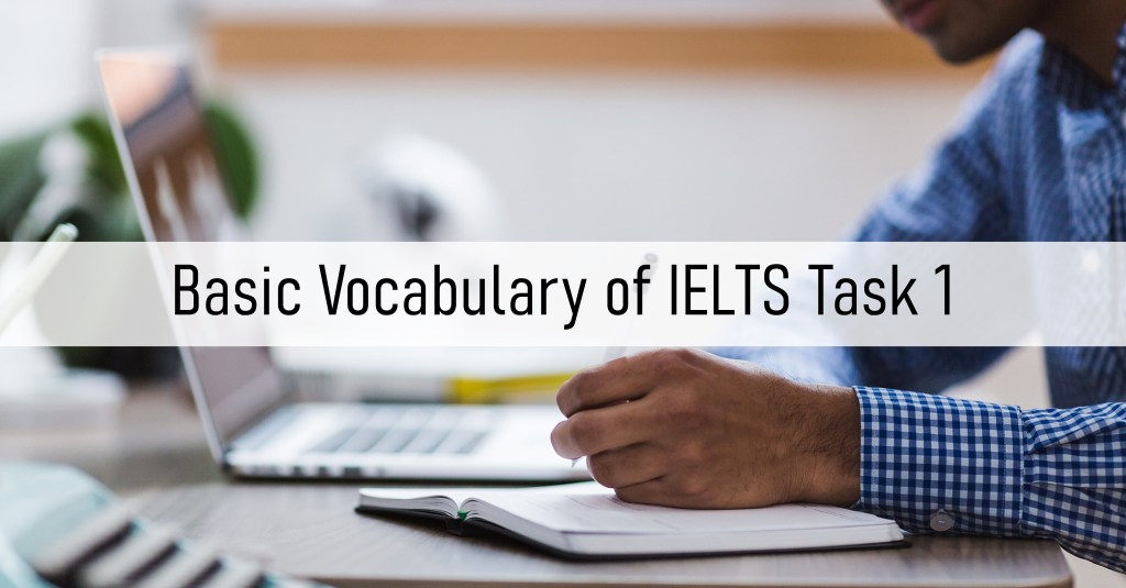 IELTS Writing Task 1 အတွက် မဖြစ်မနေမှတ်ထားရမယ့် စကားလုံးများ_Part 2