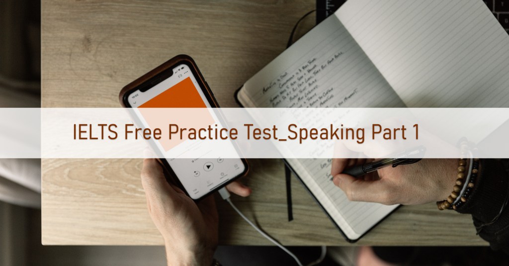 IELTS Free Practice Test_Speaking Part 1